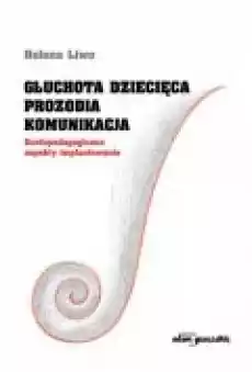 Głuchota dziecięca Prozodia Komunikacja Książki Nauki humanistyczne