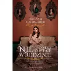 Nie wszystko zostaje w rodzinie Książki Literatura obyczajowa