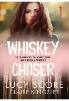 Whiskey Chaser Tajemnicze miasteczko Bootleg Springs Książki Ebooki