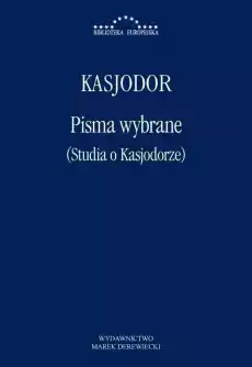 Pisma wybrane Studia o Kasjodorze Książki Nauki humanistyczne