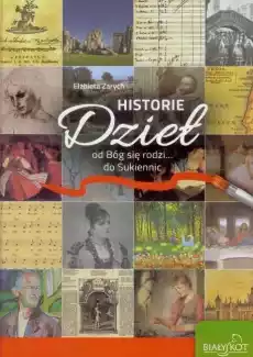 Historie Dzieł Od Bóg się rodzi do Sukiennic Książki Albumy