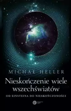 Nieskończenie wiele wszechświatów Od Einsteina do nieskończoności Książki Ezoteryka senniki horoskopy