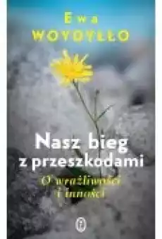 Nasz bieg z przeszkodami O wrażliwości i inności Książki Nauki humanistyczne