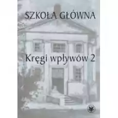 Szkoła Główna Kręgi wpływów 2 Książki Nauki humanistyczne