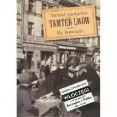 Tamten Lwów T4 My Lwowianie Książki Historia