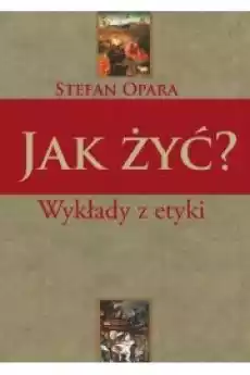 Jak żyć Wykłady z etyki Książki Audiobooki