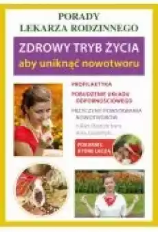 Zdrowy tryb życia aby uniknąć nowotworu Książki Ebooki