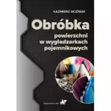 Obróbka powierzchni w wygładzarkach pojemnikowych Książki Podręczniki i lektury