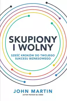 Skupiony i wolny Książki Poradniki