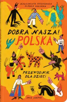 Dobra nasza Polska przewodnik dla dzieci Książki Podróżeprzewodniki