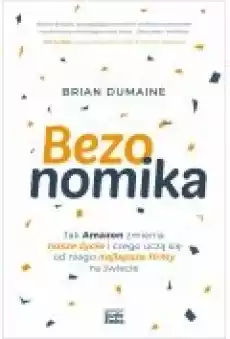 Bezonomika Jak Amazon zmienia nasze życie i czego uczą się od niego najlepsze firmy na świecie Książki Ebooki