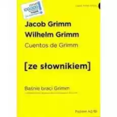 Cuentos de Grimm Baśnie braci Grimm z podręcznym słownikiem hiszpańskopolskim poziom A2B1 wyd 2022 Książki Obcojęzyczne