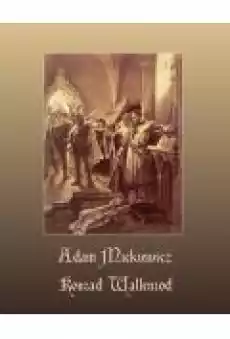 Konrad Wallenrod Powieść historyczna z dziejów litewskich i pruskich Książki Ebooki