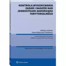 Kontrola wykonywania zadań i nadzór nad jednostkami samorządu terytorialnego Książki Prawo akty prawne