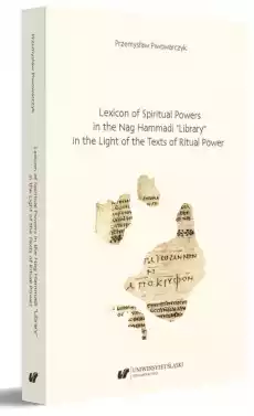 Lexicon of Spiritual Powers in the Nag Hammad Książki Nauki humanistyczne