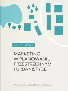 Marketing w planowaniu przestrzennym i urbanistyce Książki Biznes i Ekonomia