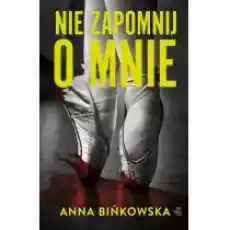 Nie zapomnij o mnie Książki Kryminał sensacja thriller horror