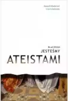 Dlaczego jesteśmy ateistami Książki Ebooki