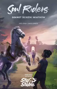 Soul Riders Sekret Ścieżki Wiatrów Star Stable Książki Dla młodzieży