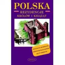 Polska rezydencje królów i książąt Książki Literatura podróżnicza