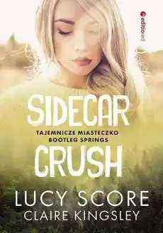 Sidecar Crush Tajemnicze miasteczko Książki Literatura obyczajowa