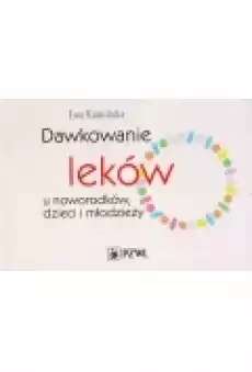 Dawkowanie leków u noworodków dzieci i młodzieży Książki Podręczniki i lektury