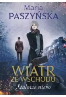 Stalowe niebo Wiatr ze wschodu Tom 2 Książki Literatura obyczajowa