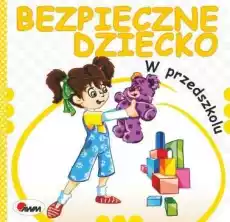 W przedszkolu bezpieczne dziecko Książki Dla dzieci