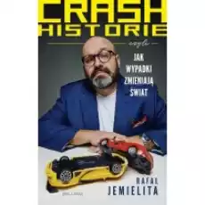 Crash historie czyli wypadki zmieniają świat Książki Literatura faktu