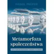 Metamorfoza społeczeństwa Książki Nauki humanistyczne