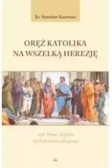 Oręż katolika na wszelką herezję Książki Audiobooki