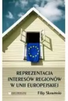 Reprezentacja Interesów Regionów w Unii Europejskiej Książki Ebooki