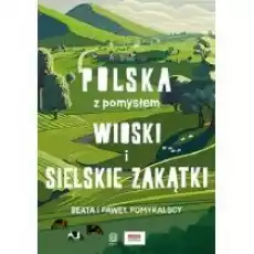 Wioski i sielskie zakątki Polska z pomysłem Książki Literatura podróżnicza