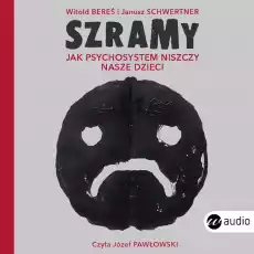 CD MP3 Szramy Jak psychosystem niszczy nasze dzieci Książki Literatura faktu