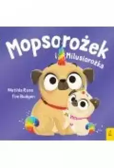 Sklepik z magicznymi zwierzętami Mopsorożek i Milusirożka Książki Dla dzieci