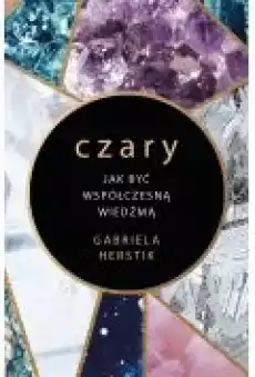 Czary Jak być współczesną wiedźmą Książki Ebooki