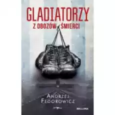 Gladiatorzy z obozów śmierci Książki Historia