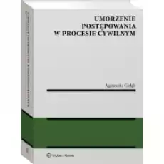 Umorzenie postępowania w procesie cywilnym Książki Prawo akty prawne