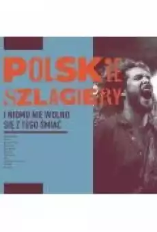 Polskie szlagiery I nikomu nie wolno się CD Muzyka