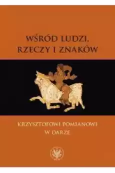 Wśród ludzi rzeczy i znaków Książki Audiobooki