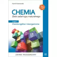 Chemia ogólna i nieorganiczna Zbiór zadań typu maturalnego Zakres rozszerzony Książki Podręczniki i lektury