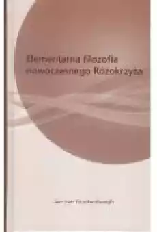 Elementarna filozofia nowoczesnego Różokrzyża Książki Nauki humanistyczne