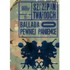 Ballada o pewnej panience Książki Literatura piękna