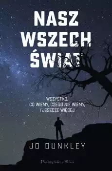 Nasz Wszechświat Wszystkoco wiemyczego nie wiemy i jeszcze więcej Książki Nauka