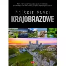 Parki krajobrazowe w Polsce Książki Literatura podróżnicza