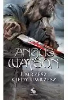 Umrzesz kiedy umrzesz Na Zachód od Zachodu Tom 1 Książki Fantastyka i fantasy