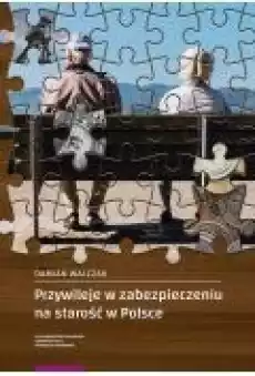 Przywileje w zabezpieczeniu na starość w Polsce Książki Ebooki