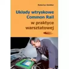 Układy wtryskowe Common Rail w praktyce warsztatowej Książki Poradniki