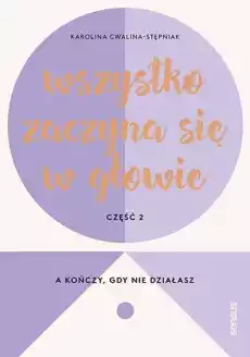 Wszystko zaczyna się w głowie a kończy gdy nie działasz Książki Poradniki