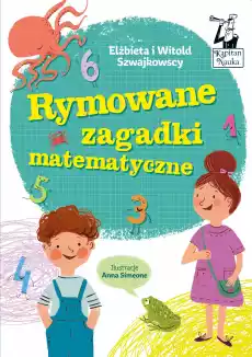 Rymowane zagadki matematyczne Kapitan Nauka wyd 2 Książki